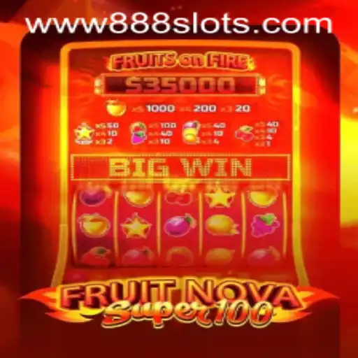 Exploring the Exciting World of FruitNovaSuper100 and 888 Slots